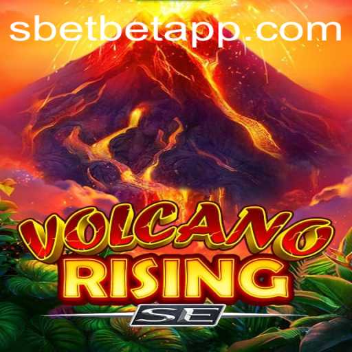 Discover the Thrilling World of VolcanoRisingSE on the Sbet App